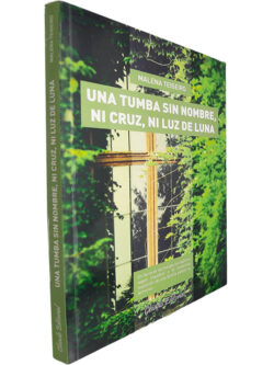 Una tumba sin nombre, ni cruz, ni luz de luna - Malena Teigeiro