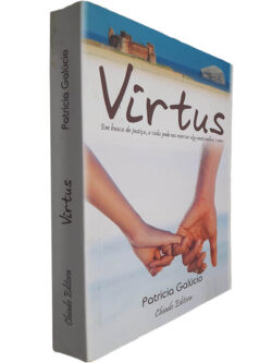 Virtus (Em busca de justiça, a vida pode nos reservar algo muito melhor: o amor) - Patrícia Galúcio