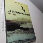 ...y de pronto la mar - Rafael Malvido Diaz
