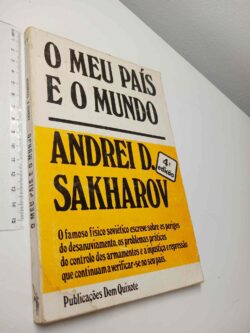 O meu país e o mundo - Andrei D. Sakharov