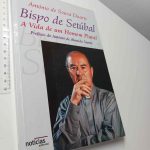 Bispo de Setúbal (A vida de um homem plural) - António de Sousa Duarte