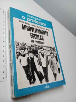 Aproveitamento escolar (Que pedagogia?) - GFEN - Grupo Francês de Educação Nova