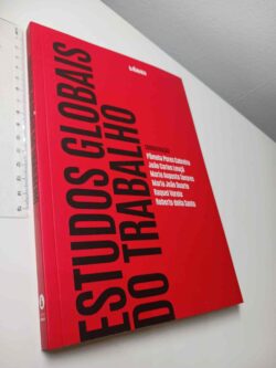Estudos globais do trabalho - Pâmela Peres Cabreira / João Carlos Louçã / Maria Augusta Tavares / Maria João Duarte / Rquel Varela / Roberto della Santa