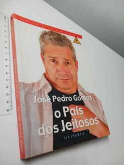 O país dos jeitosos - José Pedro Gomes