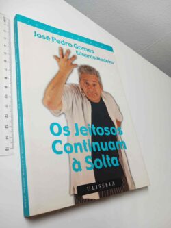 Os Jeitosos continuam à solta - José Pedro Gomes / Eduardo Madeira