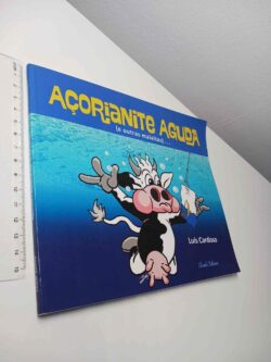 Açorianite aguda (e outras maleitas) - Luís Cardoso
