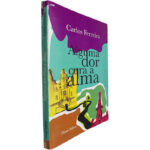 Alguma dor cura a alma - Carlos Ferreira