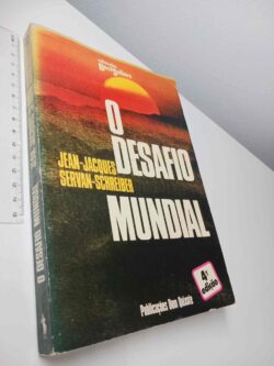 O desafio mundial - Jean-Jacques Servan-Schreiber