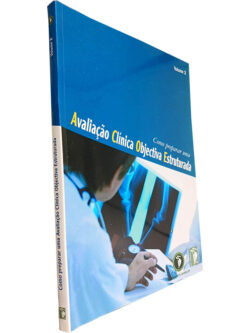 Como preparar uma avaliação clínica objectiva estruturada (Volume 2)