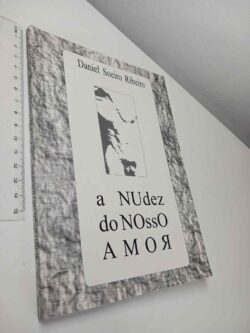 a NUdez do NOssO AMOR - Daniel Soeiro Ribeiro