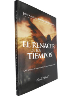 El renacer de los tiempos - Jose Carlos Rodríguez Regueira