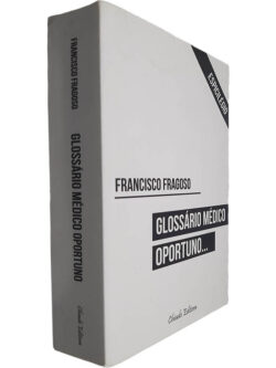 Glossário médico oportuno... - Francisco Fragoso