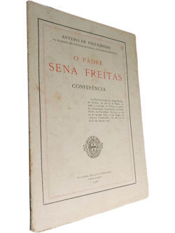 O Padre Sena Freitas (Conferência) - Antero de Figueiredo