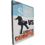 Pequenas grandes empresas VS Gigantes corruptos (Afinal temos razões para estar indignados?) - Mário Ferreira