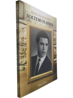 Soltem os anjos - Maria Salomé Alves