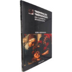 Trepidação Trepanação (ou A ausência da evolução) - João Meirinhos