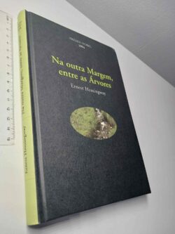 Na outra margem, entre as árvores - Ernest Hemingway