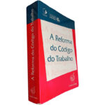 A reforma do Código do Trabalho