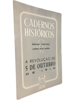 A revolução de 5 de Outubro de 1910 - Rocha Martins / Lopes d'Oliveira