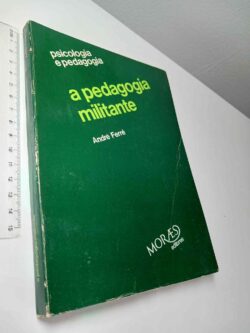 A pedagogia militante - André Ferré