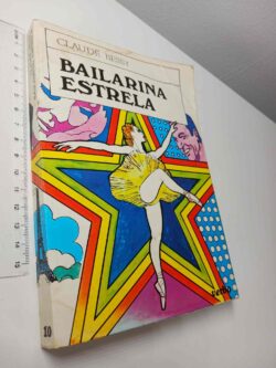 Bailarina Estrela - Claude Bessy