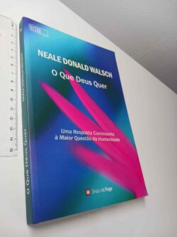 O que Deus quer - Neale Donald Walsch
