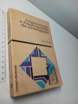 Organização e financiamento da investigação - Eric Trist