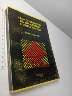 Faça o marketing da sua carreira e vença na vida - Krief e Lavalette