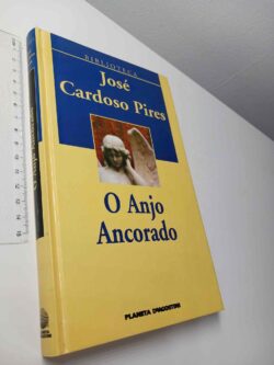 O anjo ancorado - José Cardoso Pires