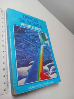 Depois da Bomba - Philip K. Dick