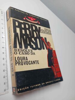 Perry Mason resolve o caso da loura provocante - Erle Stanley Gardner