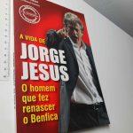 A vida de Jorge Jesus (O homem que fez renascer o Benfica) - Miriam Assor / Manuel Catarino