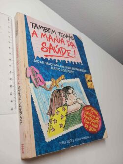 Também Tenho A Mania Da Saúde! - Aidan Macfarlane / Ann Mcpherson / Mário Cordeiro