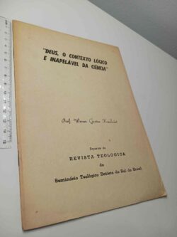 Deus, o contexto lógico e inapelável da ciência - Prof. Werner Gustau Kraulladat