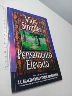 Vida Simples Pensamento Elevado - A.C. Bhaktivedanta Swami Prabhupada