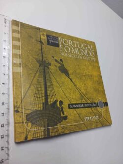 Portugal e o Mundo nos Séculos XVI e XVII -