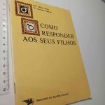 Como responder aos seus filhos - Prof. António Miotto, Dr. Giovanni Viganoni