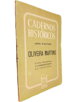 Oliveira Martins (O seu programa e o engrandecimento do poder real) - Lopes d'Oliveira