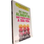 Os super alimentos que podem mudar a sua vida - Christine Bailey