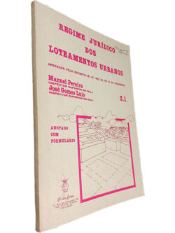 Regime jurídico dos loteamentos urbanos (Anotado com formulário 3.1) - Manuel Pereira / José Gomes Luis