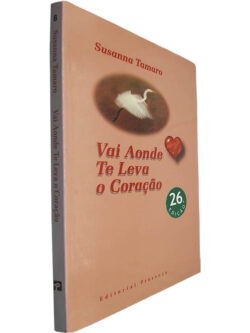 Vai aonde te leva o coração - Susanna Tamaro