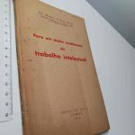 Para um maior rendimento do trabalho intelectual - Dr. Manuel de Paiva Boléo