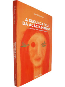 A segunda pele da acácia mimosa - Ana Gil Campos