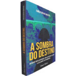 A sombra do destino - Emílio Magro Martins