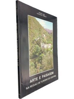 Arte e paisagem na região de turismo do Centro - Pedro Dias / Fernando Rebelo