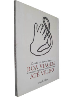 Boa viagem, até velho - David de Sousa Ribas