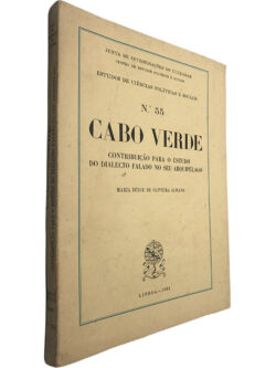 Cabo Verde (Contribuição para o estudo do dialecto falado no seu arquipélago) - Maria Dulce de Oliveira Almada