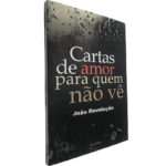 Cartas de amor para quem não vê - João Revolução