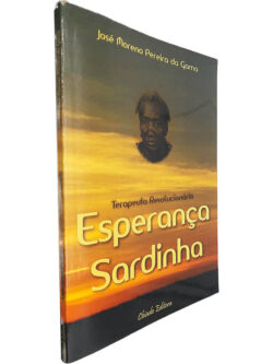 Esperança Sardinha (Terapeuta revolucionário) - José Moreno Pereira da Gama