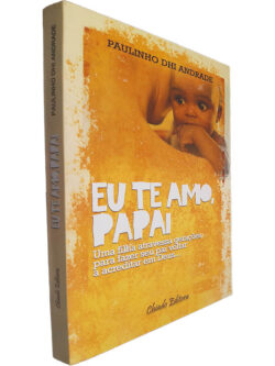 Eu te amo, papai - Paulinho Dhi Andrade